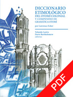 Diccionario etimológico del otomí colonial y Compendio de gramática otomí por Lawrence Ecker / Yolanda Lastra, Doris Bartholomew (eds.) 