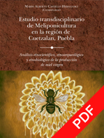 Estudio transdisciplinario de meliponicultura en la región de Cuetzalan, Puebla : análisis etnocientífico, etnoarqueológico y etnobiológico de la producción de miel virgen
 / Mario Castillo Hernández (coordinador) 